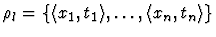 $\rho_l= \{\langle x_1,t_1\rangle , \ldots , \langle x_n,t_n \rangle\}$