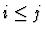 $i\le j$