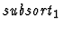 $\mbox{\it subsort}_1$