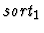 $\mbox{\em sort}_1$
