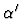 $\alpha'$