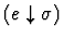 $(e\downarrow\sigma)$