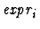 $\mbox{\it expr}_i$
