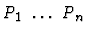 $\mbox{\it P}_1\ \dots\ \mbox{\it P}_n$