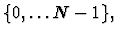 $\{0, \ldots N-1\},$