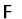 $\mbox{${\sf F}$ }$