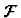 $\mathcal F$